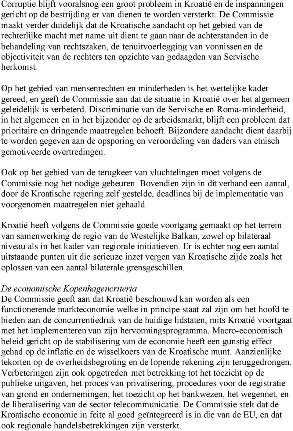 tenuitvoerlegging van vonnissen en de objectiviteit van de rechters ten opzichte van gedaagden van Servische herkomst.