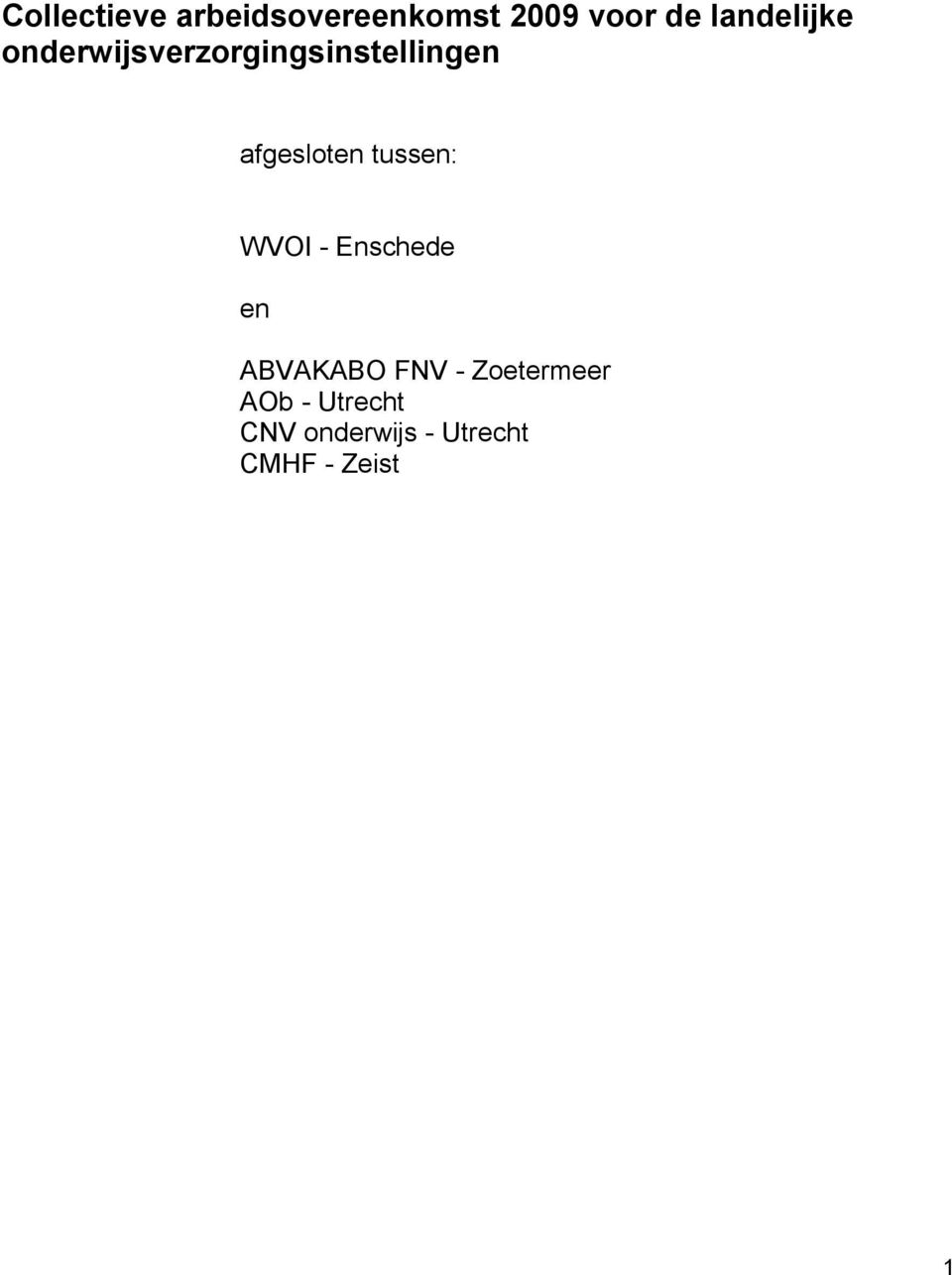 afgesloten tussen: WVOI - Enschede en ABVAKABO FNV