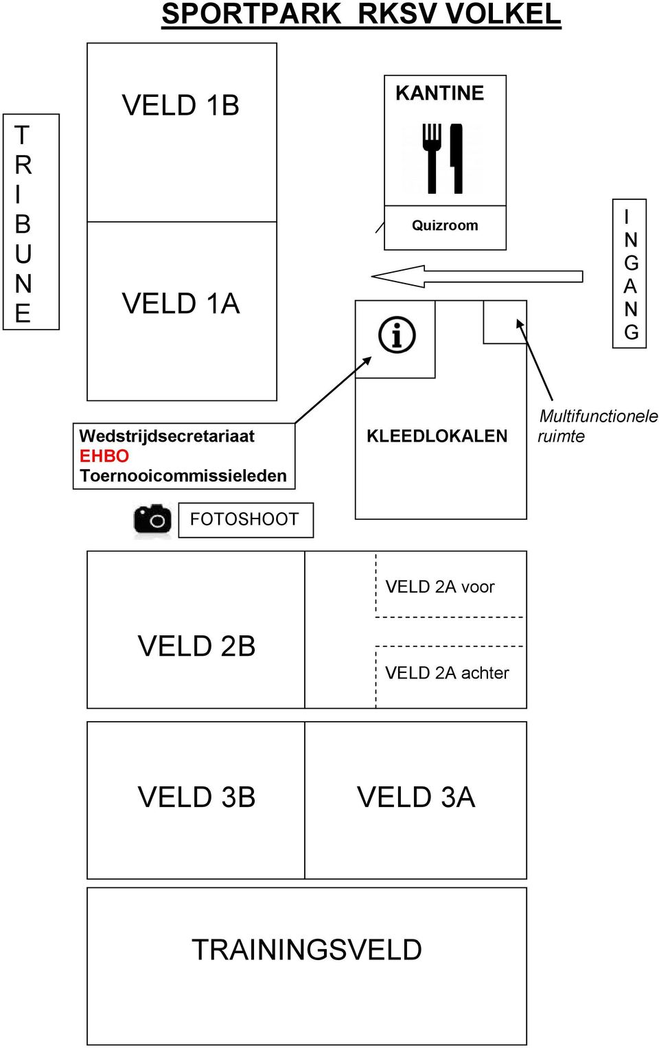 Toernooicommissieleden KLEEDLOKALEN Multifunctionele ruimte