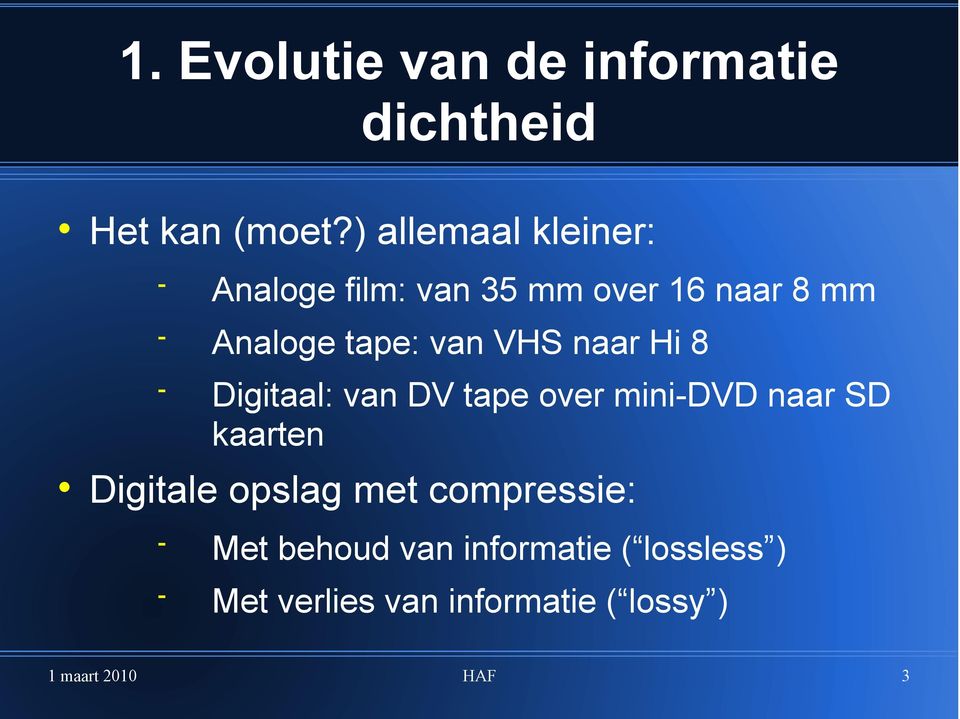 VHS naar Hi 8 Digitaal: van DV tape over mini-dvd naar SD kaarten Digitale opslag