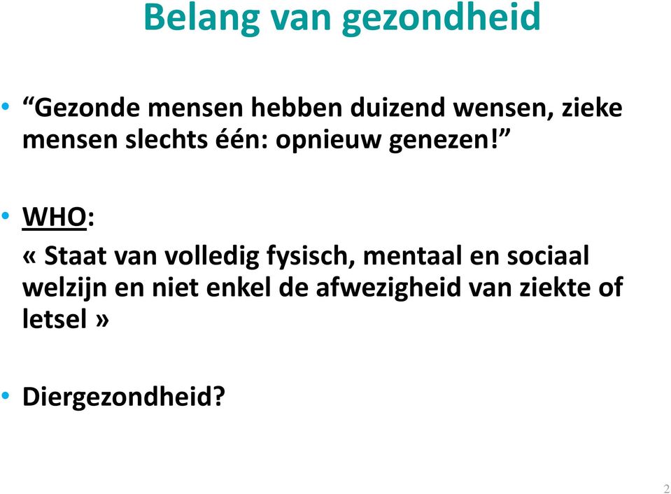 WHO: «Staat van volledig fysisch, mentaal en sociaal