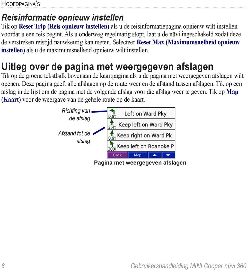 Selecteer Reset Max (Maximumsnelheid opnieuw instellen) als u de maximumsnelheid opnieuw wilt instellen.