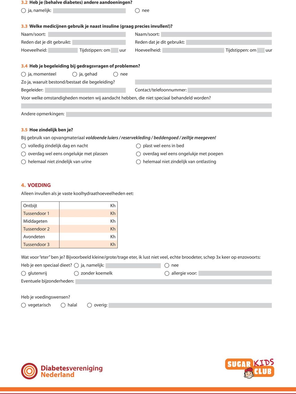 , momenteel, gehad Zo ja, waaruit bestond/bestaat die begeleiding? Begeleider:... Contact/telefoonnummer: Voor welke omstandigheden moeten wij aandacht hebben, die niet speciaal behandeld worden?