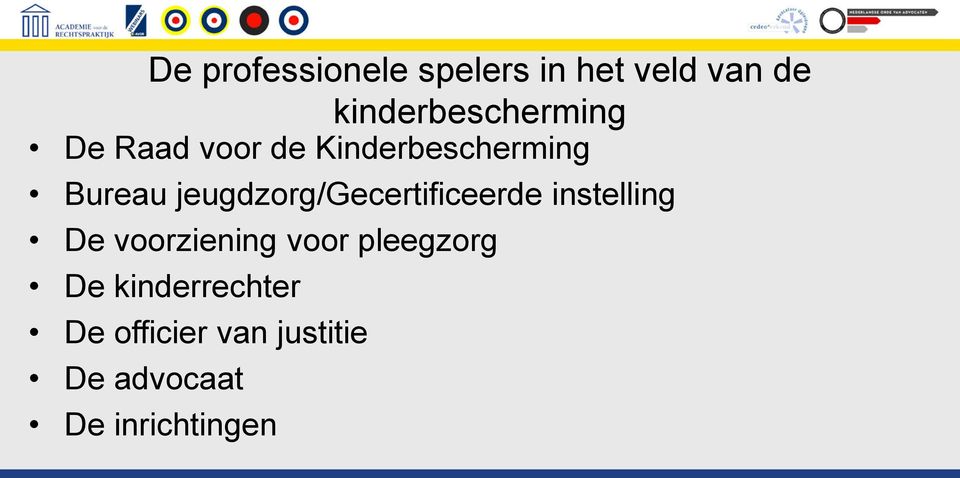 jeugdzorg/gecertificeerde instelling De voorziening voor