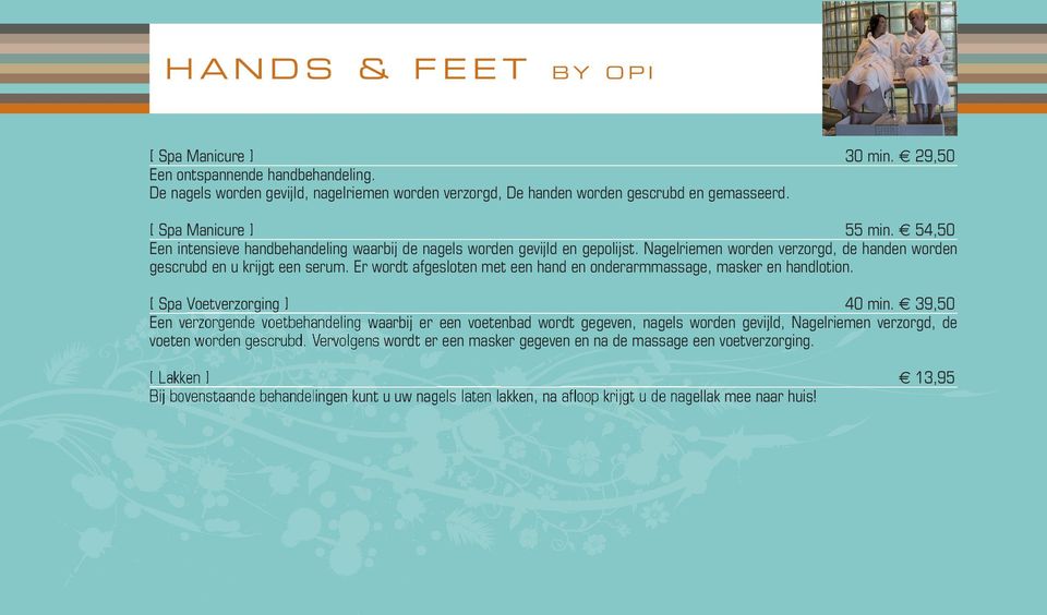 Er wordt afgesloten met een hand en onderarmmassage, masker en handlotion. [ Spa Voetverzorging ] 40 min.