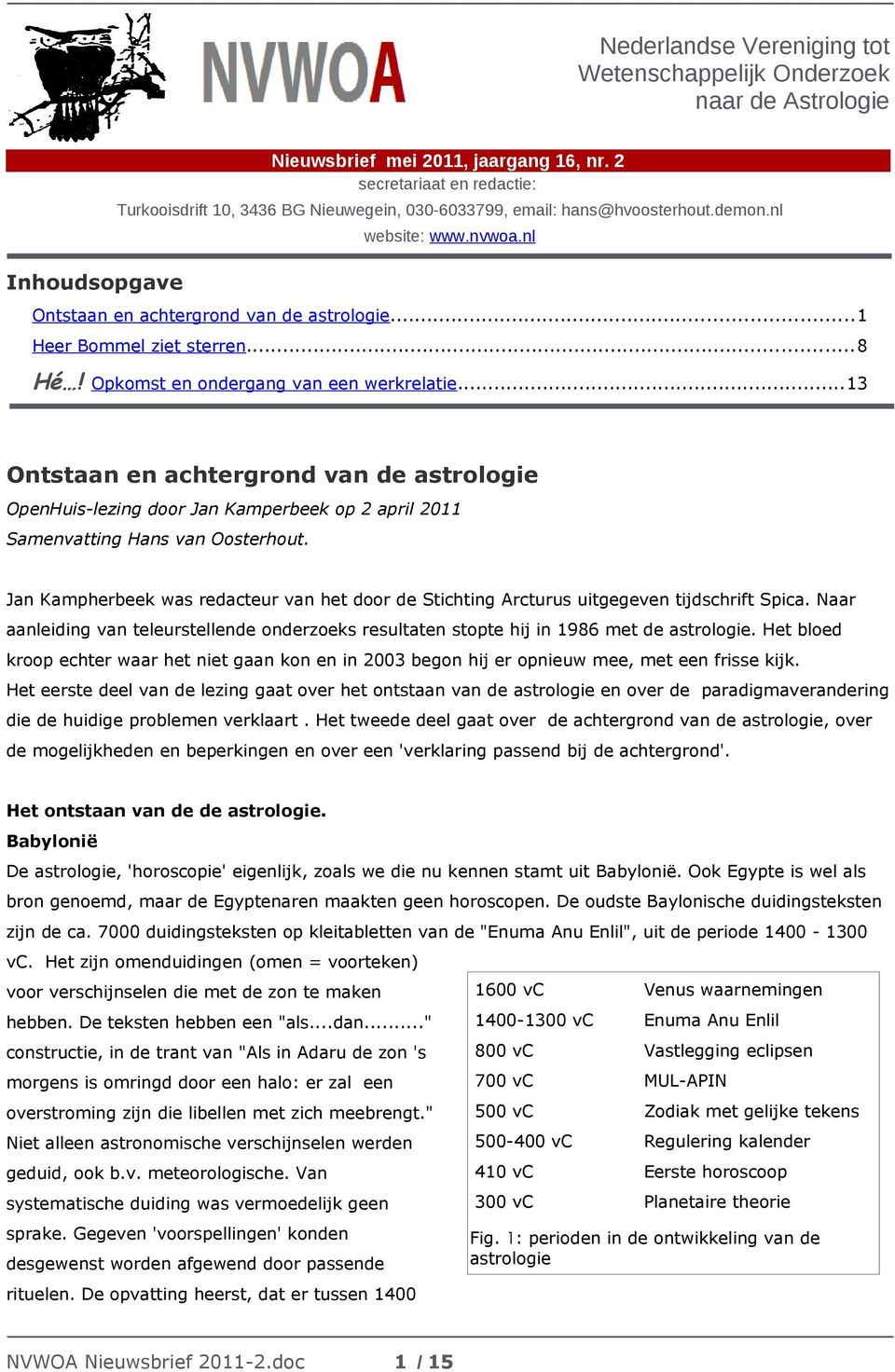 ..1 Heer Bommel ziet sterren...8 Hé! Opkomst en ondergang van een werkrelatie.