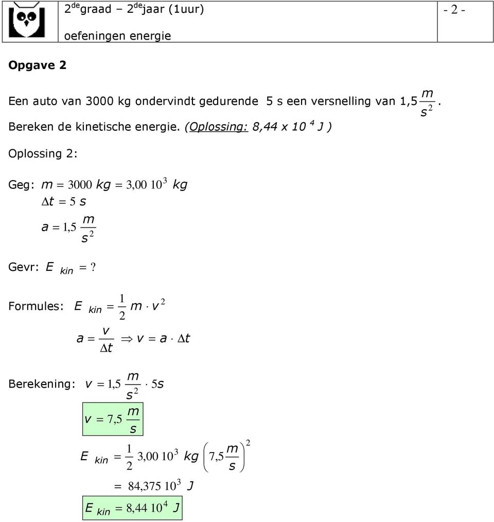 Bereken de kinetiche energie.