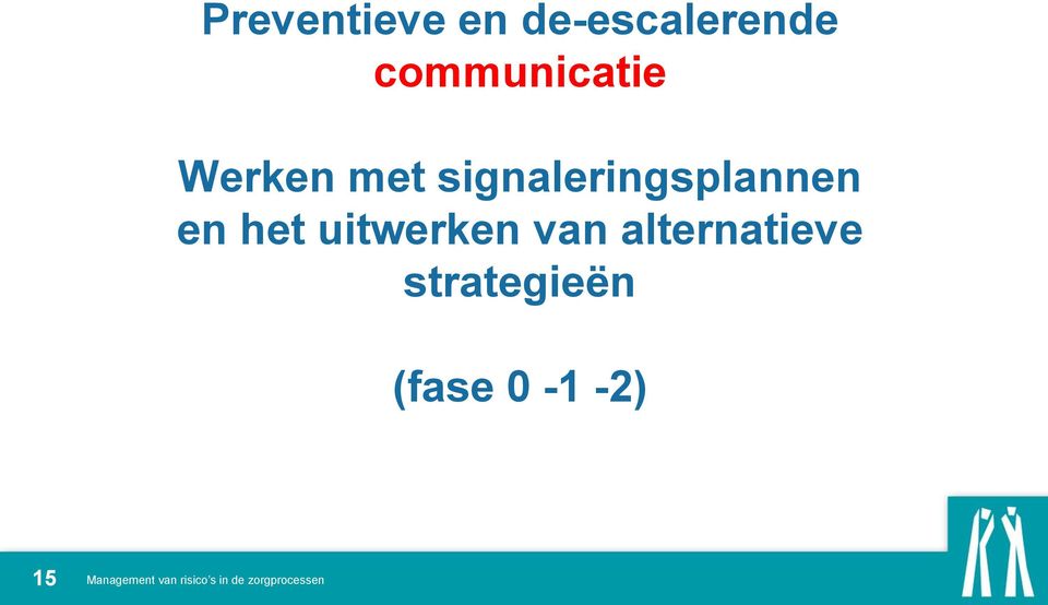 uitwerken van alternatieve strategieën (fase