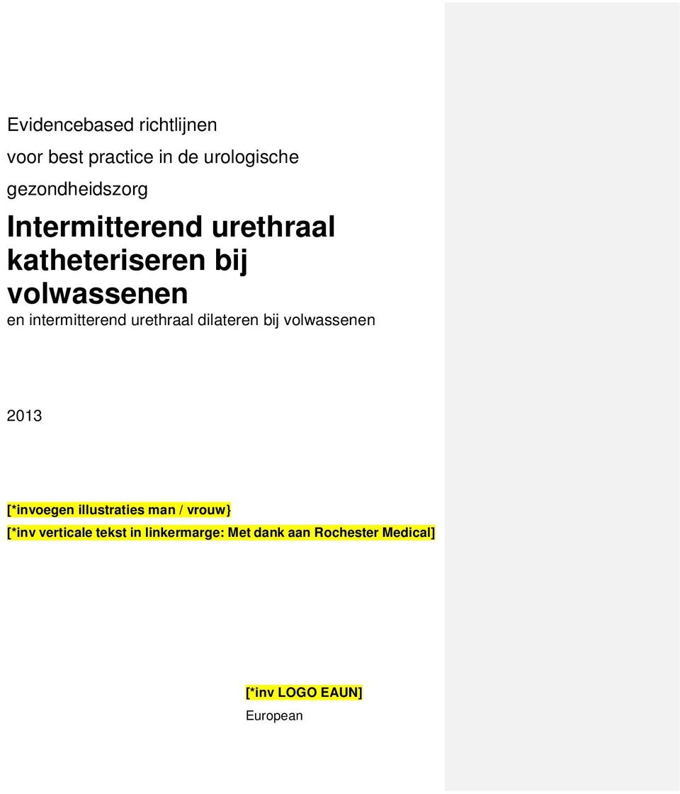 urethraal dilateren bij volwassenen 2013 [*invoegen illustraties man / vrouw}