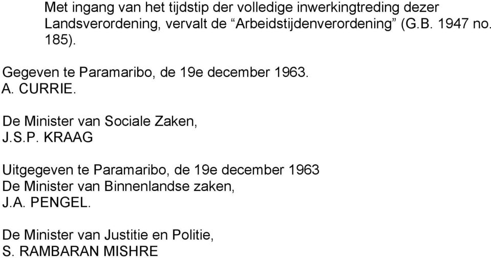 CURRIE. De Minister van Sociale Zaken, J.S.P.