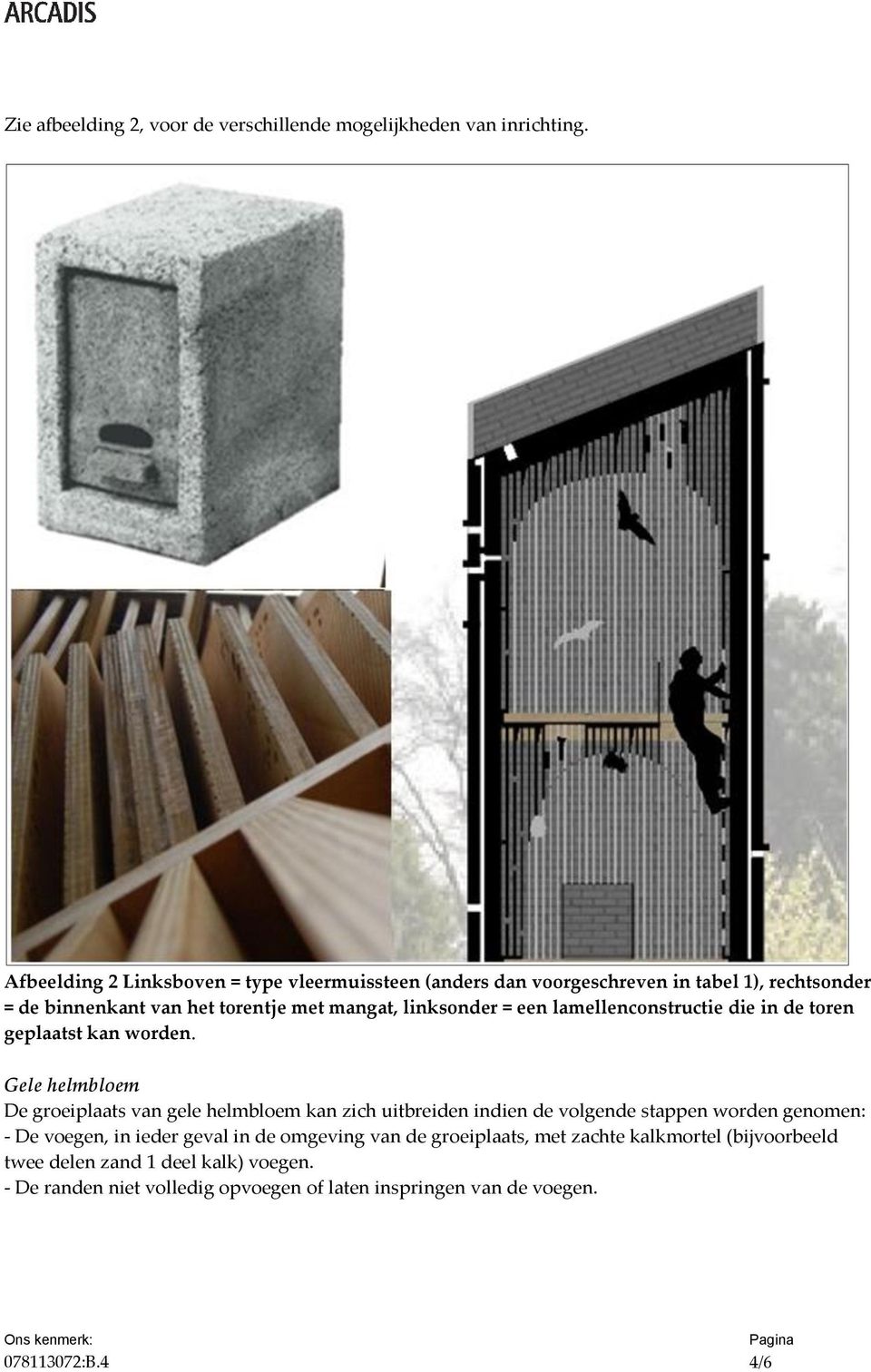 linksonder = een lamellenconstructie die in de toren geplaatst kan worden.