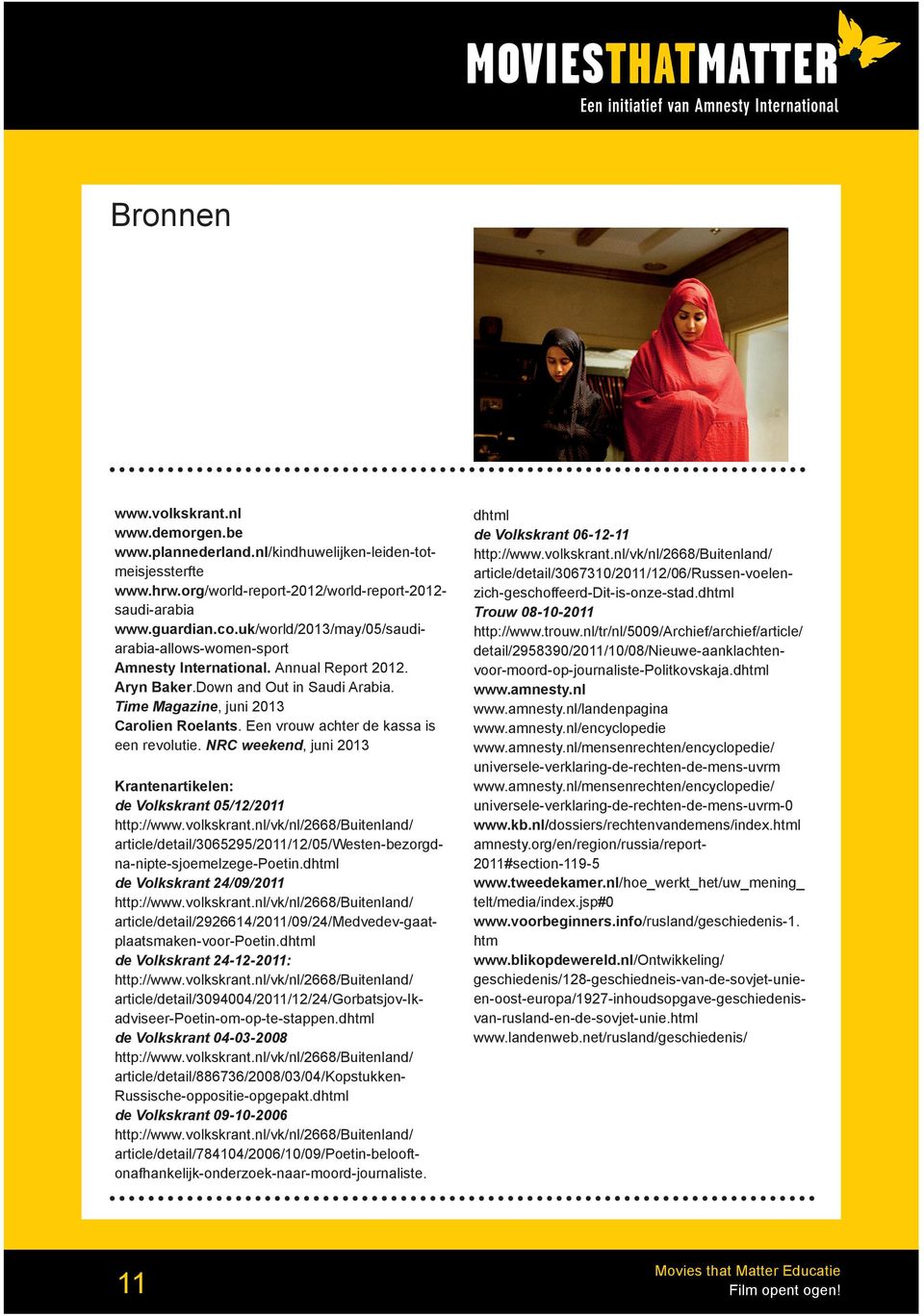 Een vrouw achter de kassa is een revolutie. NRC weekend, juni 2013 Krantenartikelen: de Volkskrant 05/12/2011 http://www.volkskrant.