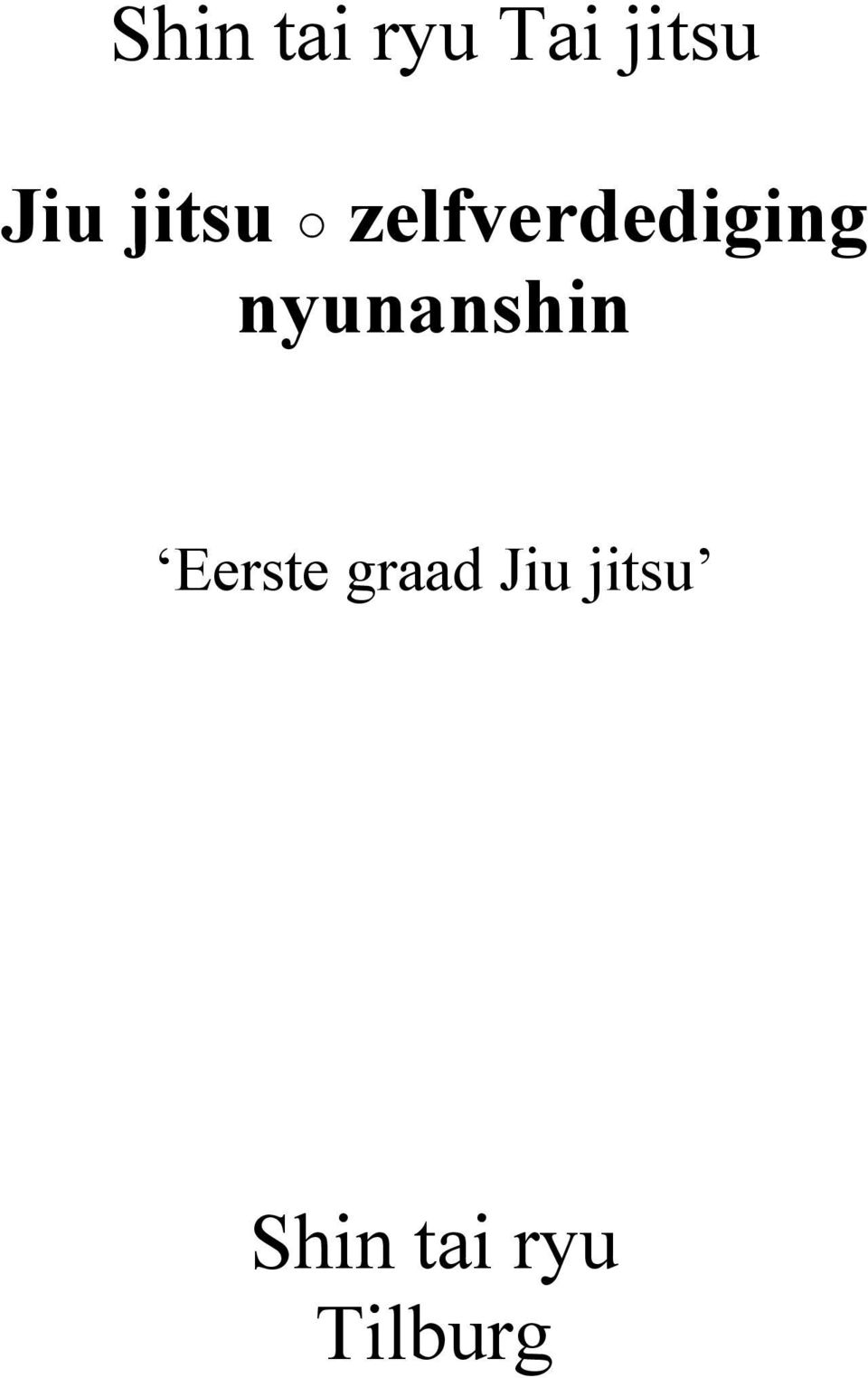 nyunanshin Eerste graad