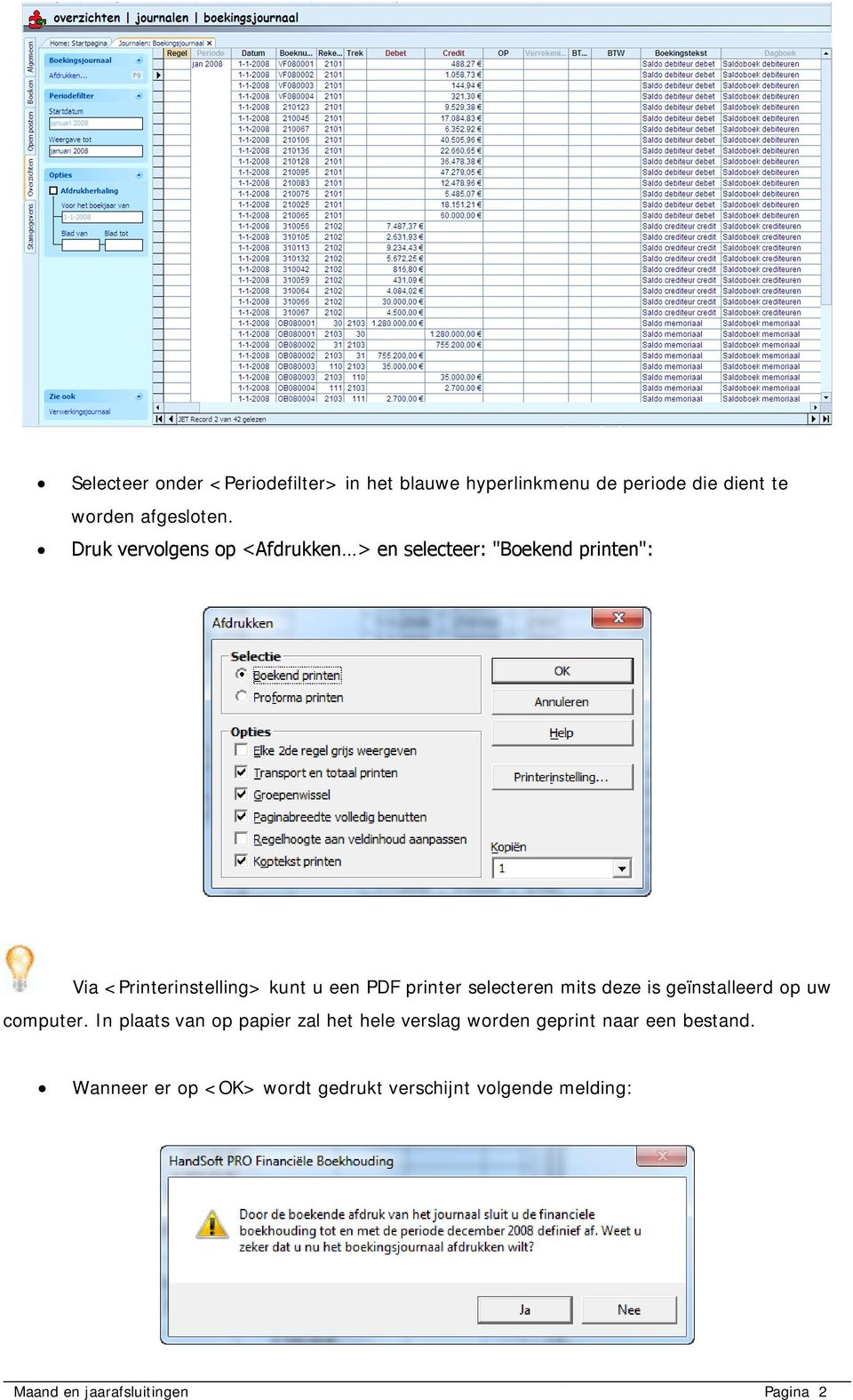 printer selecteren mits deze is geïnstalleerd op uw computer.