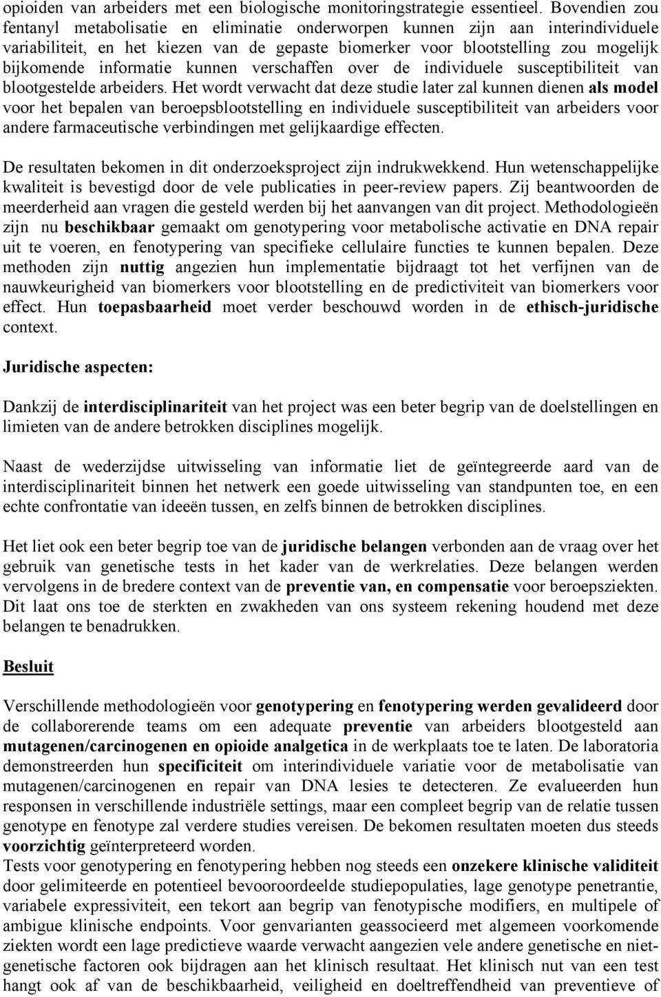 informatie kunnen verschaffen over de individuele susceptibiliteit van blootgestelde arbeiders.