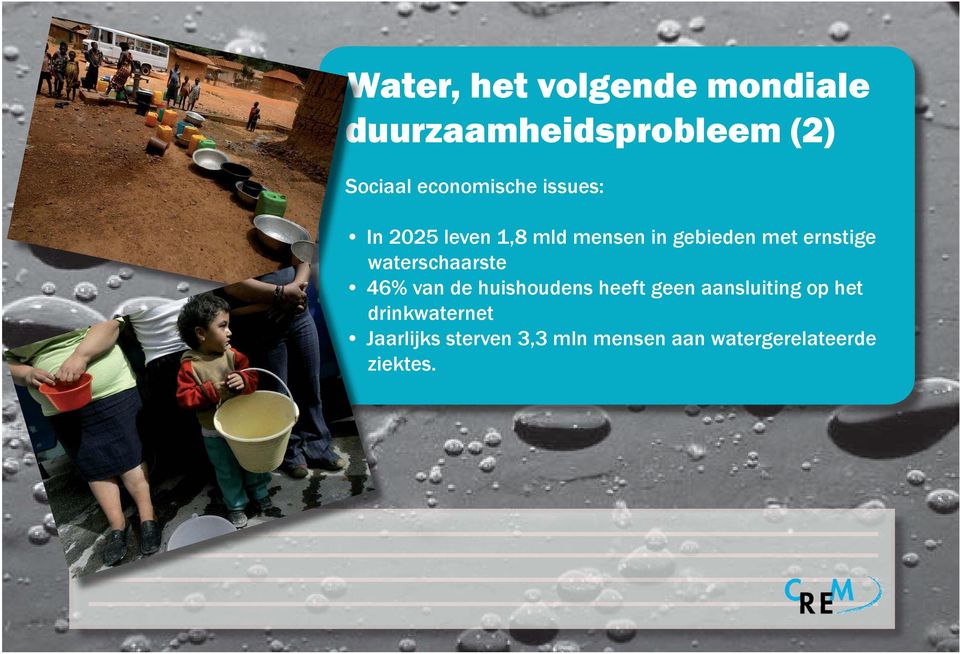 ernstige waterschaarste 46% van de huishoudens heeft geen aansluiting