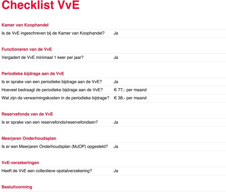 77,- per maand Wat zijn de verwarmingskosten in de periodieke bijdrage?