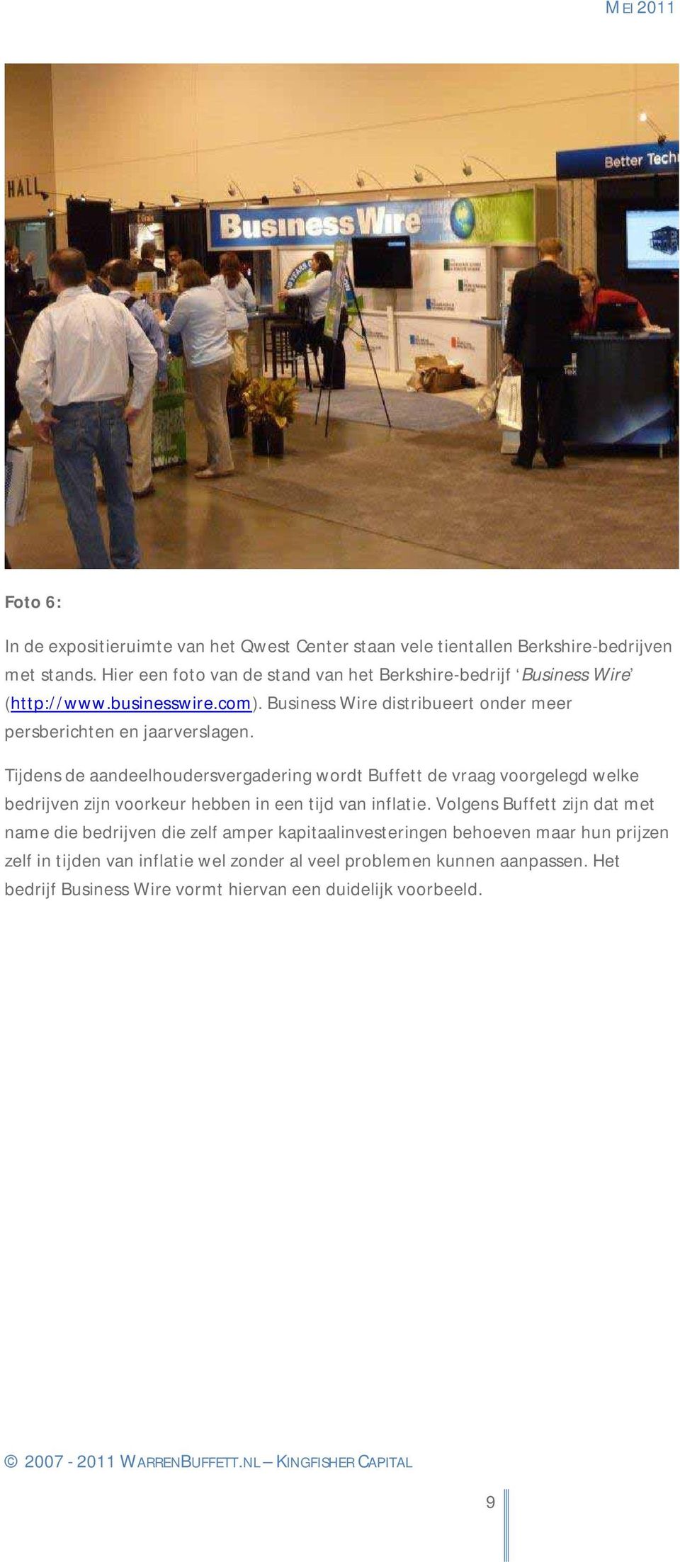 Business Wire distribueert onder meer persberichten en jaarverslagen.