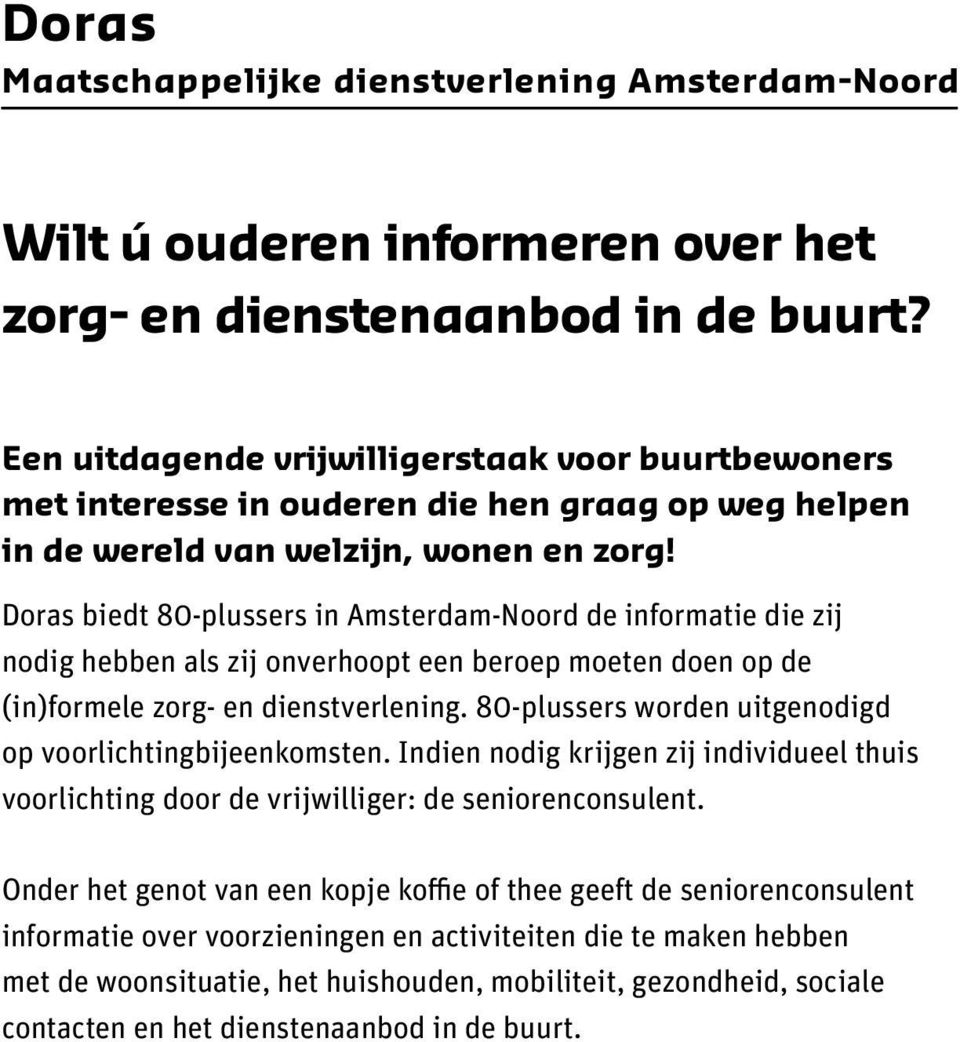 Doras biedt 80-plussers in Amsterdam-Noord de informatie die zij nodig hebben als zij onverhoopt een beroep moeten doen op de (in)formele zorg- en dienstverlening.