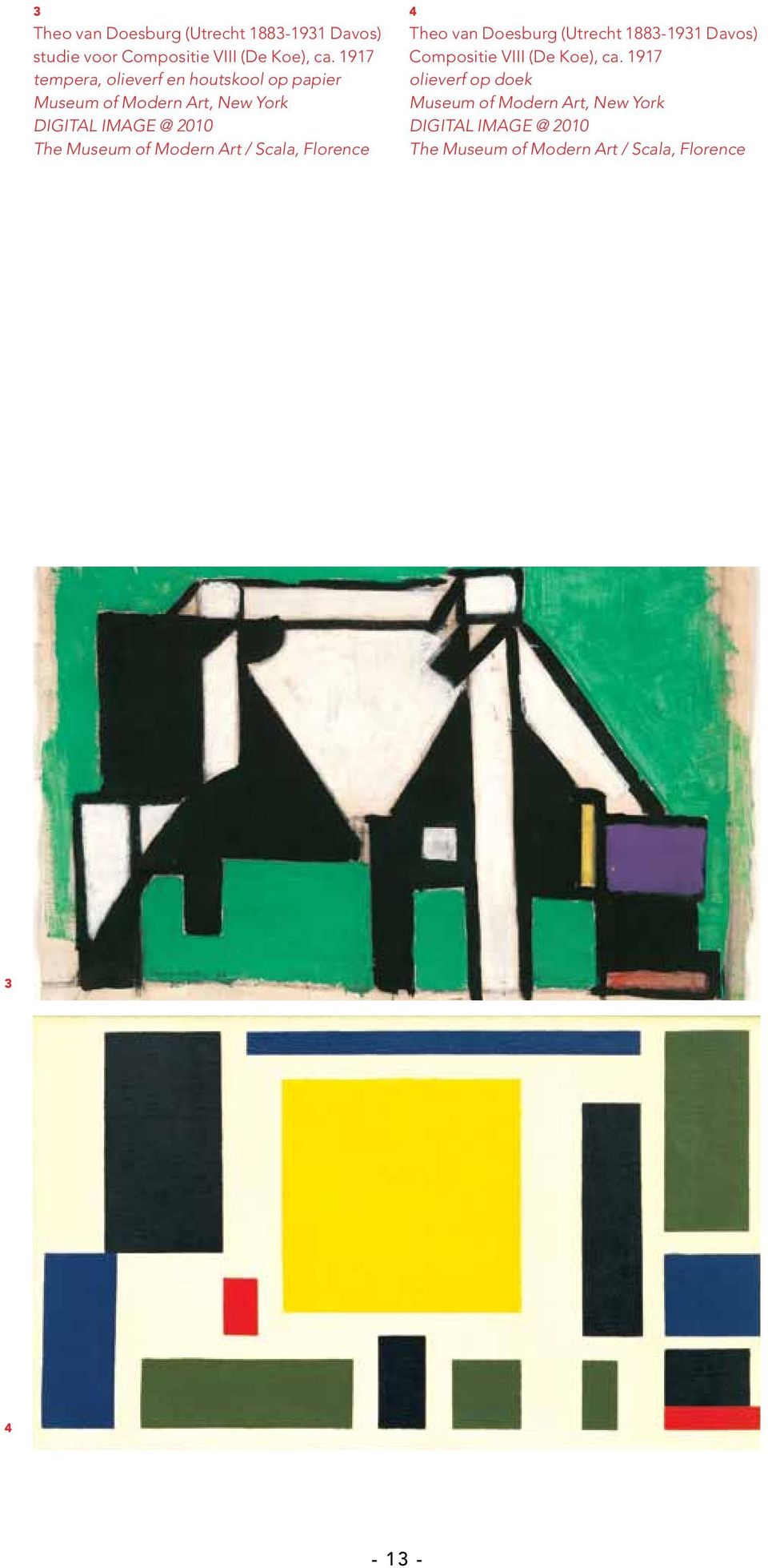 Museum of Modern Art / Scala, Florence 4 Theo van Doesburg (Utrecht 1883-1931 Davos) Compositie VIII (De