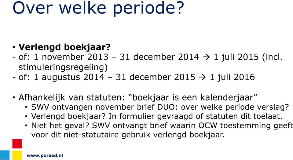 kalenderjaar SWV ontvangen november brief DUO: over welke periode verslag? Verlengd boekjaar?