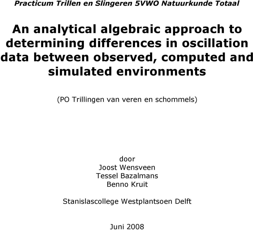 computed and simulated environments (PO Trillingen van veren en schommels) door