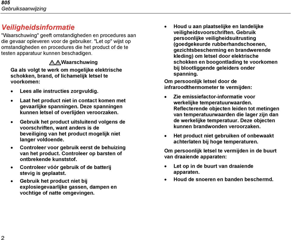 XWWaarschuwing Ga als volgt te werk om mogelijke elektrische schokken, brand, of lichamelijk letsel te voorkomen: Lees alle instructies zorgvuldig.