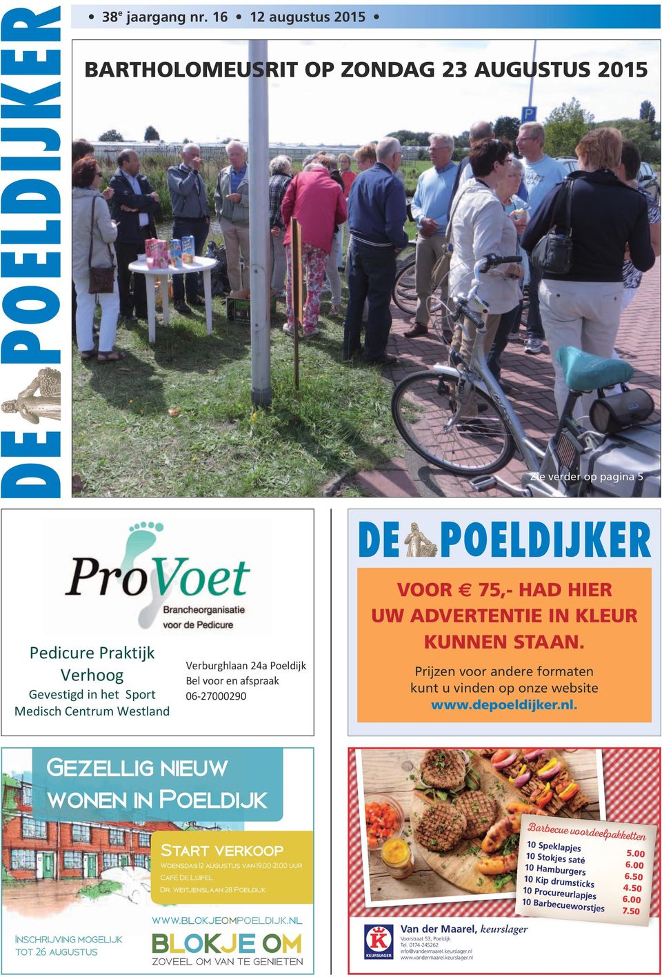 afspraak 06 27000290 De Voor 75,- had hier uw advertentie in kleur kunnen staan. Prijzen voor andere formaten kunt u vinden op onze website www.de.nl.