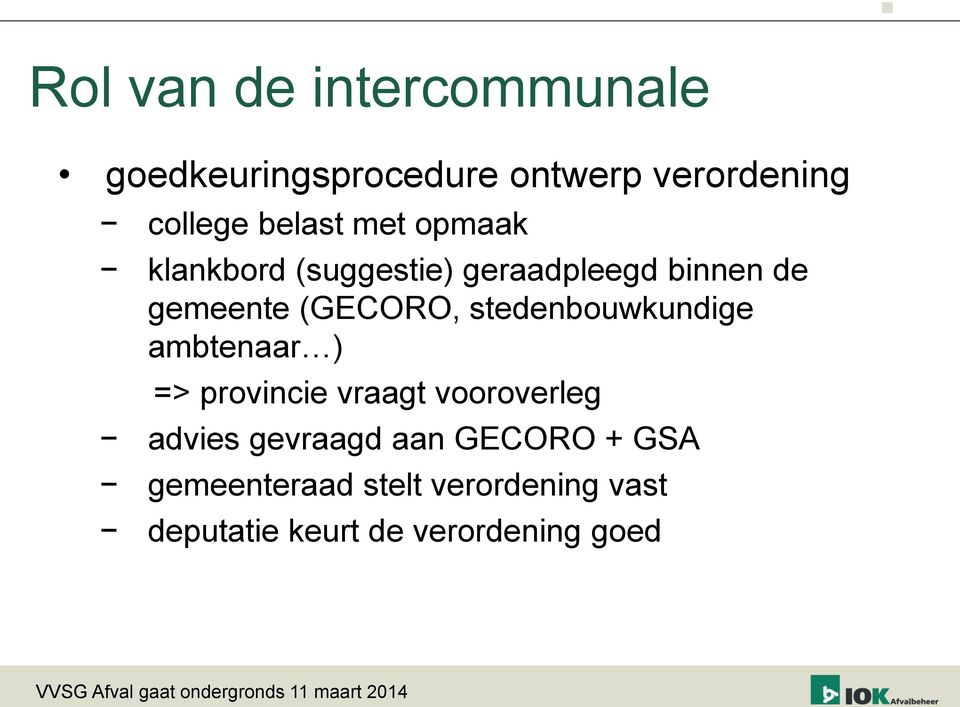 stedenbouwkundige ambtenaar ) => provincie vraagt vooroverleg advies gevraagd