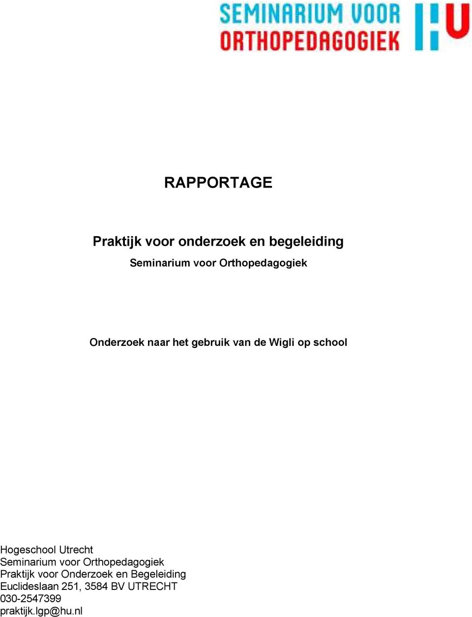 Hogeschool Utrecht Seminarium voor Orthopedagogiek Praktijk voor