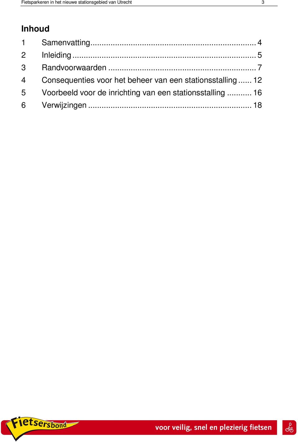 .. 7 4 Consequenties voor het beheer van een stationsstalling.