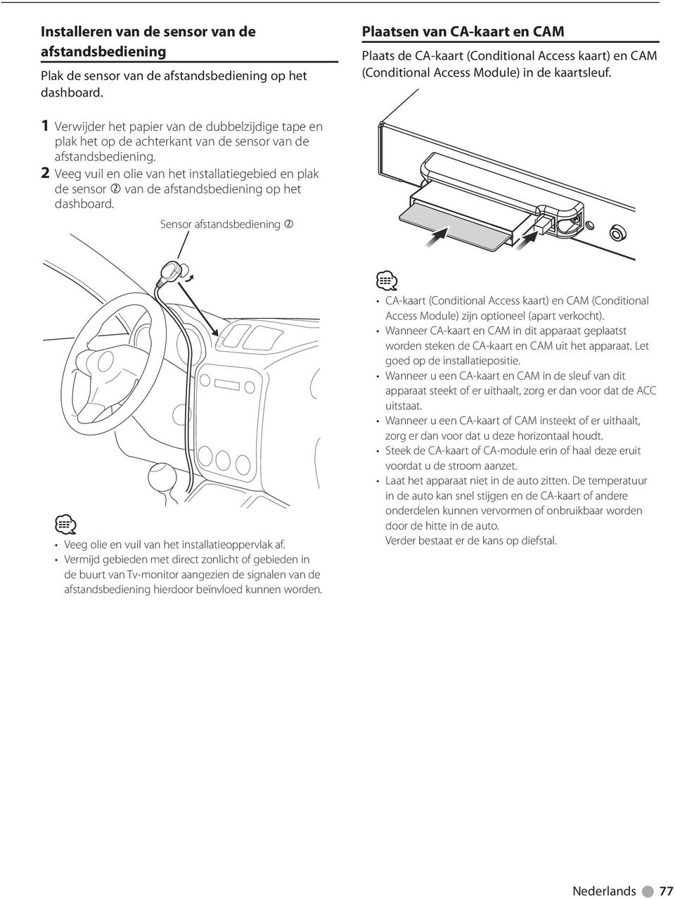 1 Verwijder het papier van de dubbelzijdige tape en plak het op de achterkant van de sensor van de afstandsbediening.