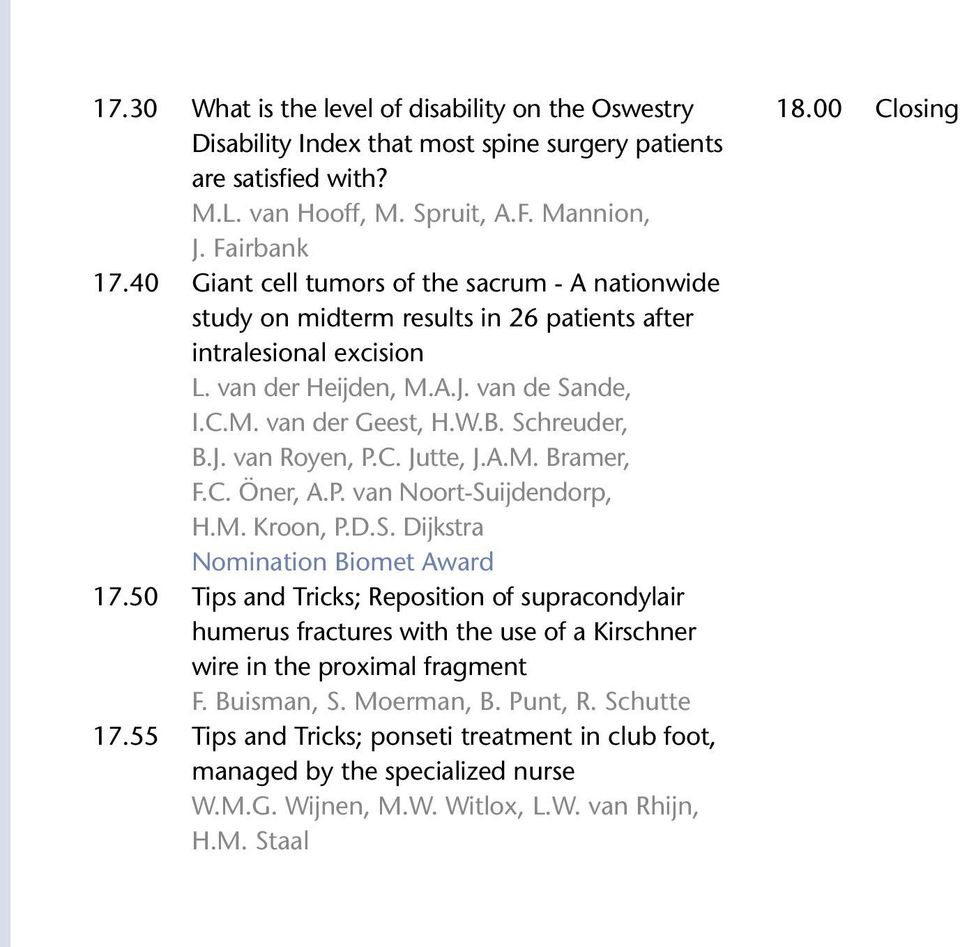 Schreuder, B.J. van Royen, P.C. Jutte, J.A.M. Bramer, F.C. Öner, A.P. van Noort-Suijdendorp, H.M. Kroon, P.D.S. Dijkstra Nomination Biomet Award 17.