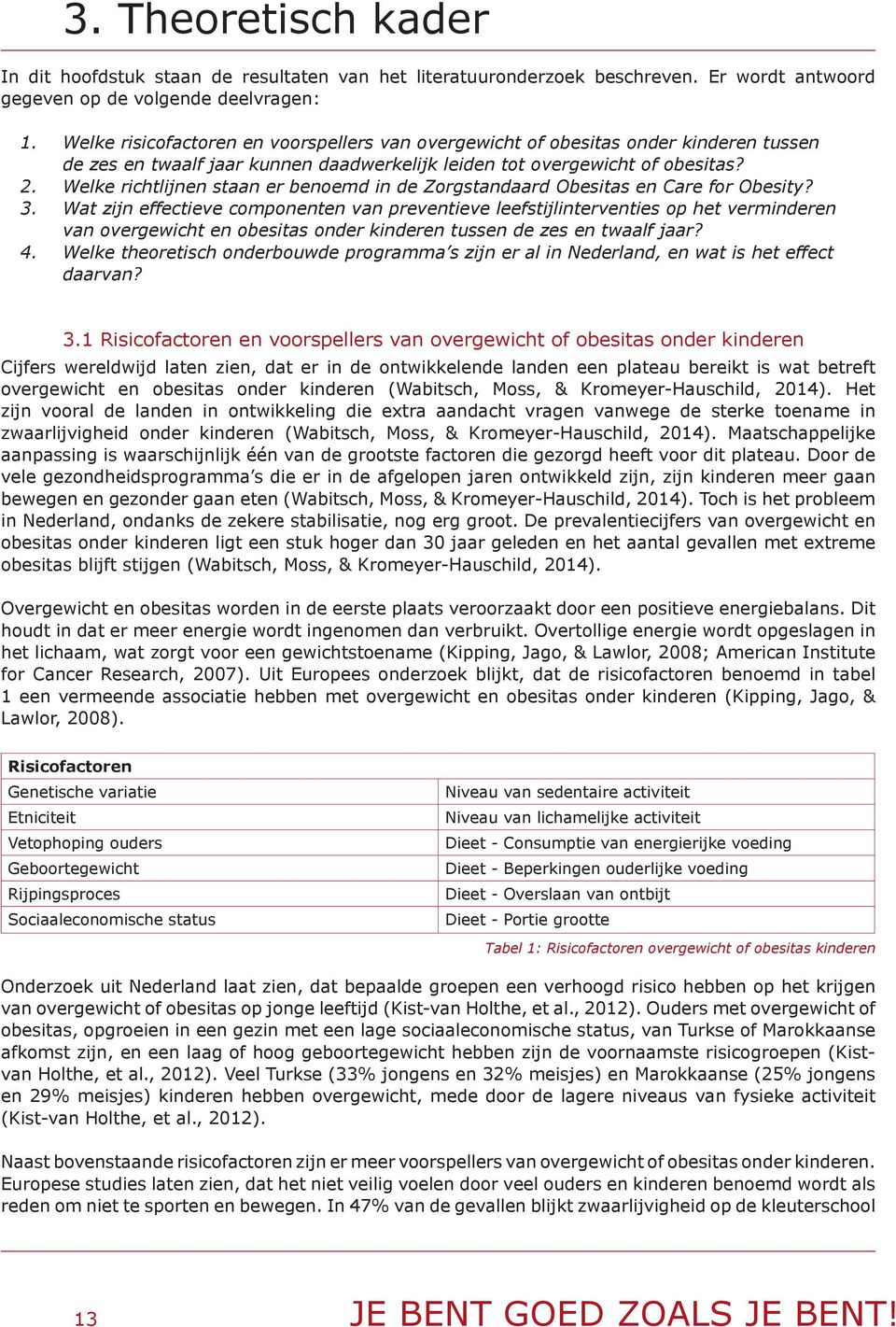 Welke richtlijnen staan er benoemd in de Zorgstandaard Obesitas en Care for Obesity? 3.