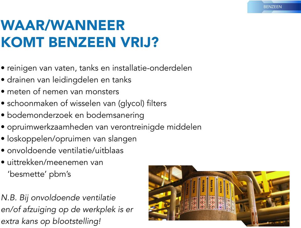 schoonmaken of wisselen van (glycol) filters bodemonderzoek en bodemsanering opruimwerkzaamheden van verontreinigde