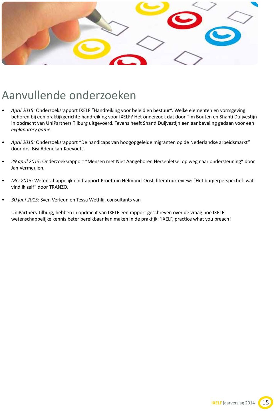 April 2015: Onderzoeksrapport De handicaps van hoogopgeleide migranten op de Nederlandse arbeidsmarkt door drs. Bisi Adenekan-Koevoets.