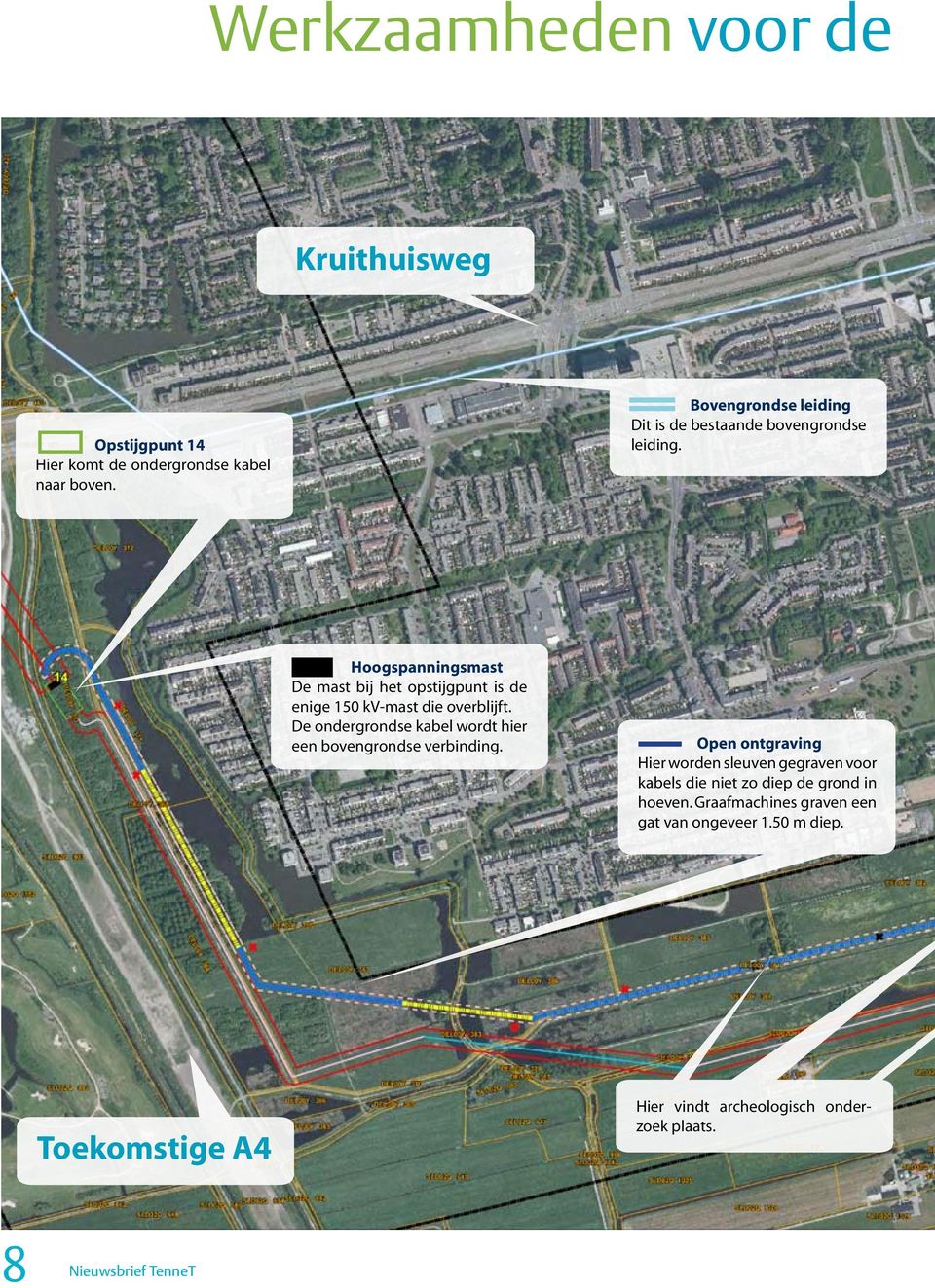 Hoogspanningsmast De mast bij het opstijgpunt is de enige 150 kv-mast die overblijft.