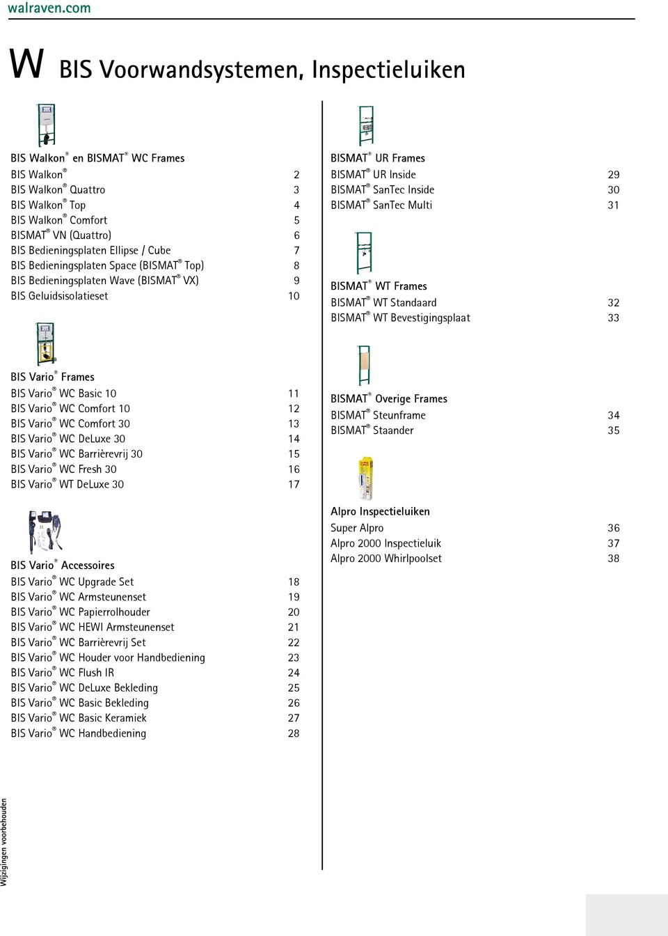 30 BIS Vario WC DeLuxe 30 BIS Vario WC Barrièrevrij 30 BIS Vario WC Fresh 30 BIS Vario WT DeLuxe 30 11 12 13 14 15 16 17 BIS Vario Accessoires BIS Vario WC Upgrade Set BIS Vario WC Armsteunenset BIS