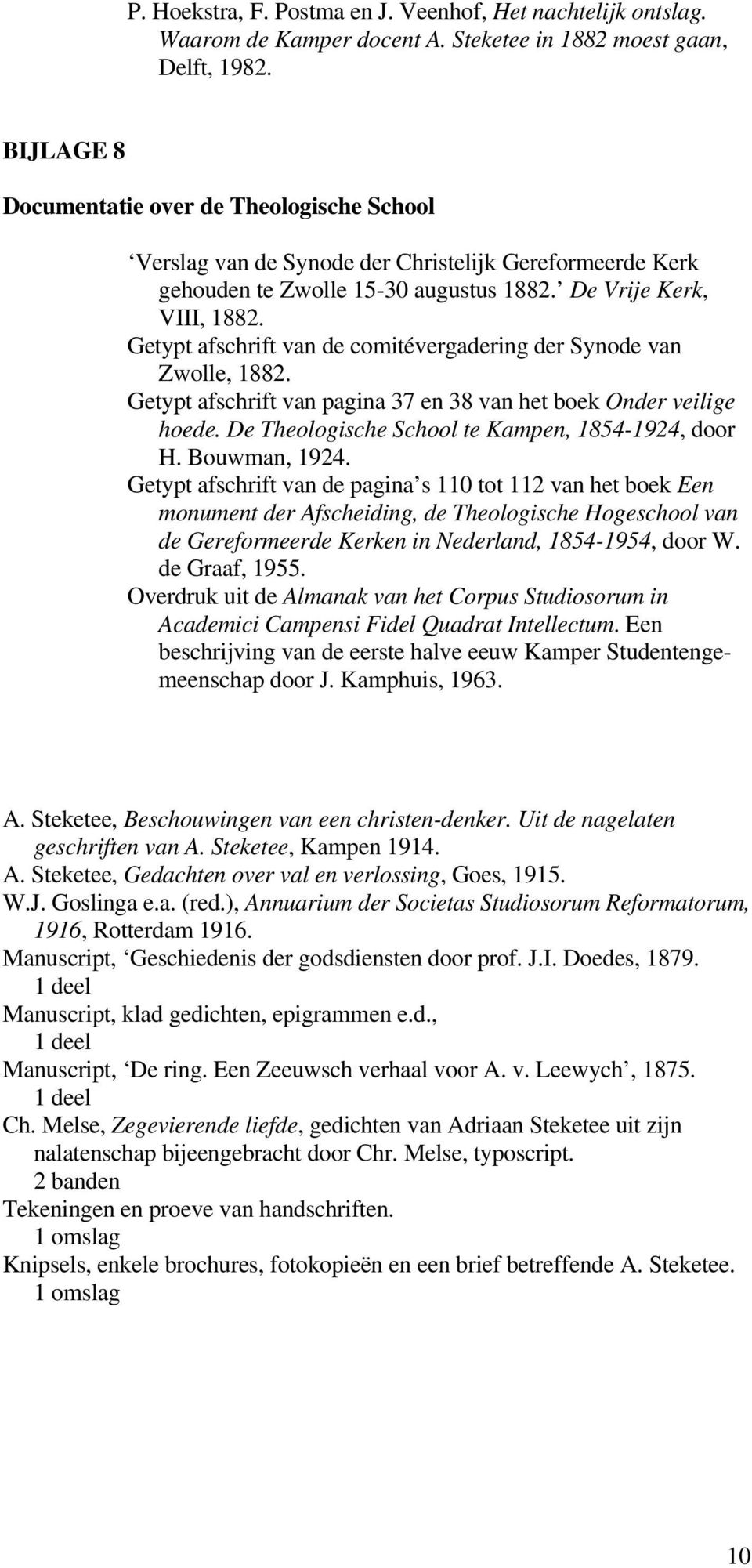 Getypt afschrift van de comitévergadering der Synode van Zwolle, 1882. Getypt afschrift van pagina 37 en 38 van het boek Onder veilige hoede. De Theologische School te Kampen, 1854-1924, door H.