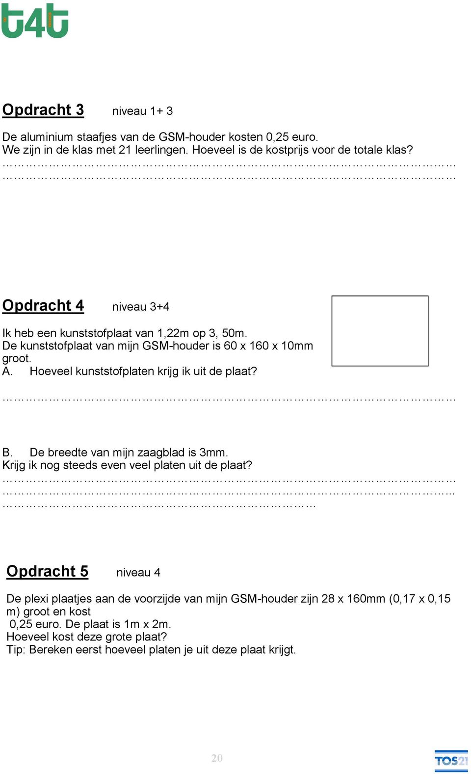 oeveel kunststofplaten krijg ik uit de plaat? B. De breedte van mijn zaagblad is 3mm. Krijg ik nog steeds even veel platen uit de plaat?