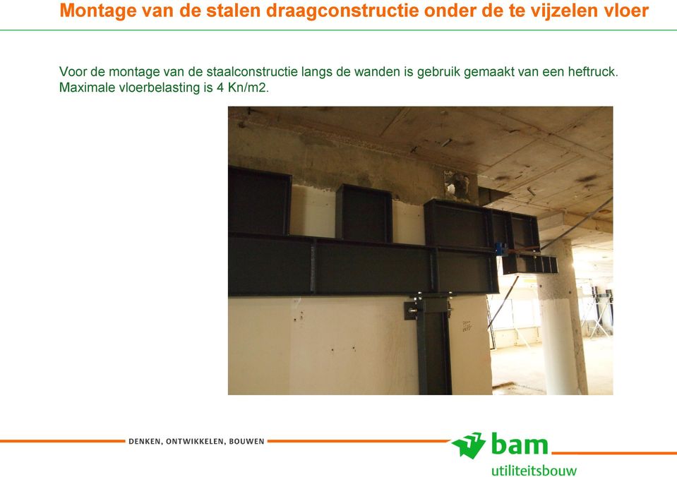 staalconstructie langs de wanden is gebruik