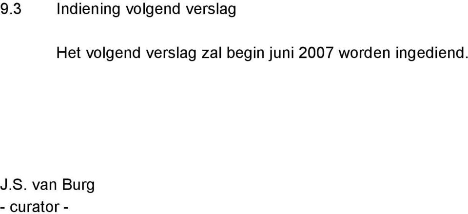 zal begin juni 2007 worden