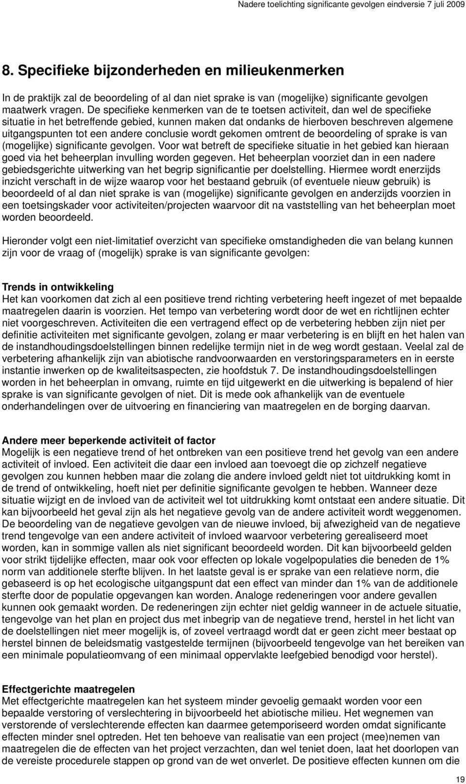 conclusie wordt gekomen omtrent de beoordeling of sprake is van (mogelijke) significante gevolgen.