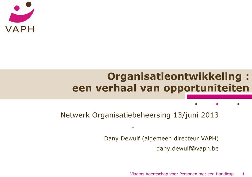 13/juni 2013 - Dany Dewulf (algemeen directeur VAPH)