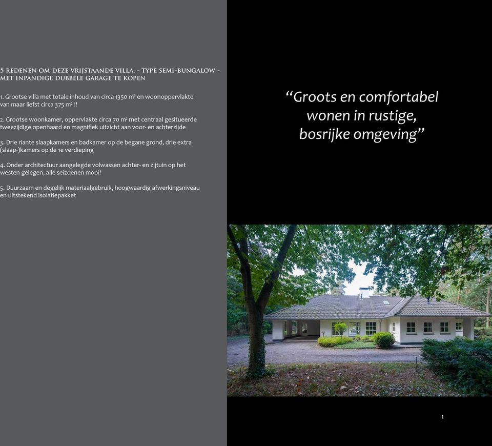 Grootse woonkamer, oppervlakte circa 70 m² met centraal gesitueerde tweezijdige openhaard en magnifiek uitzicht aan voor- en achterzijde 3.