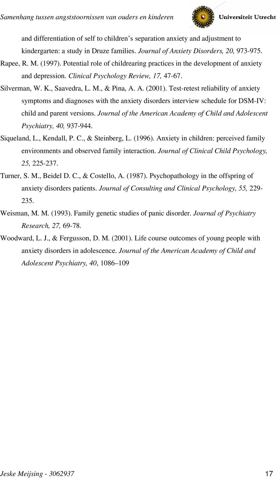 Test-retest reliability of anxiety symptoms and diagnoses with the anxiety disorders interview schedule for DSM-IV: child and parent versions.