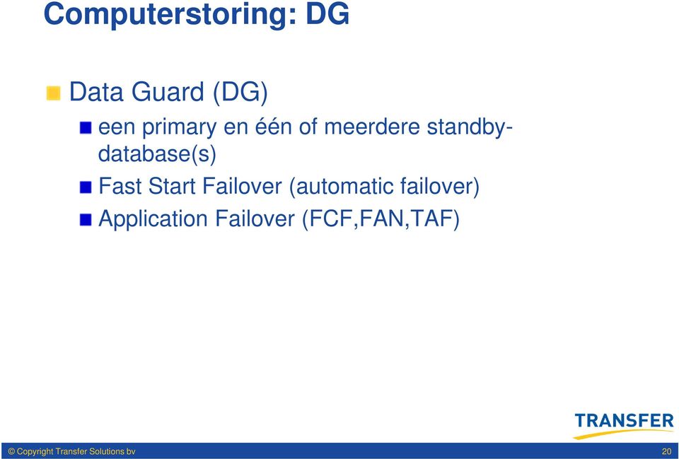 standbydatabase(s) Fast Start Failover