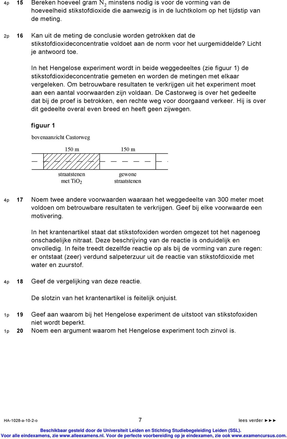 In het Hengelose experiment wordt in beide weggedeeltes (zie figuur 1) de stikstofdioxideconcentratie gemeten en worden de metingen met elkaar vergeleken.