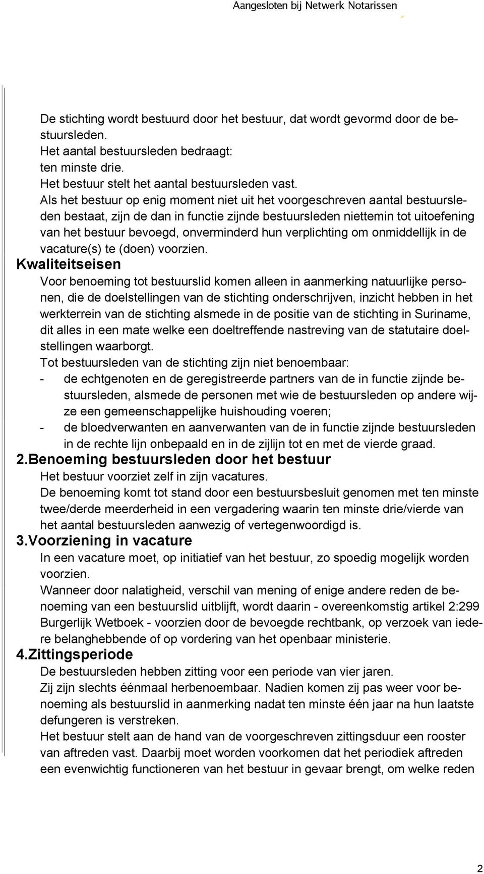 hun verplichting om onmiddellijk in de vacature(s) te (doen) voorzien.