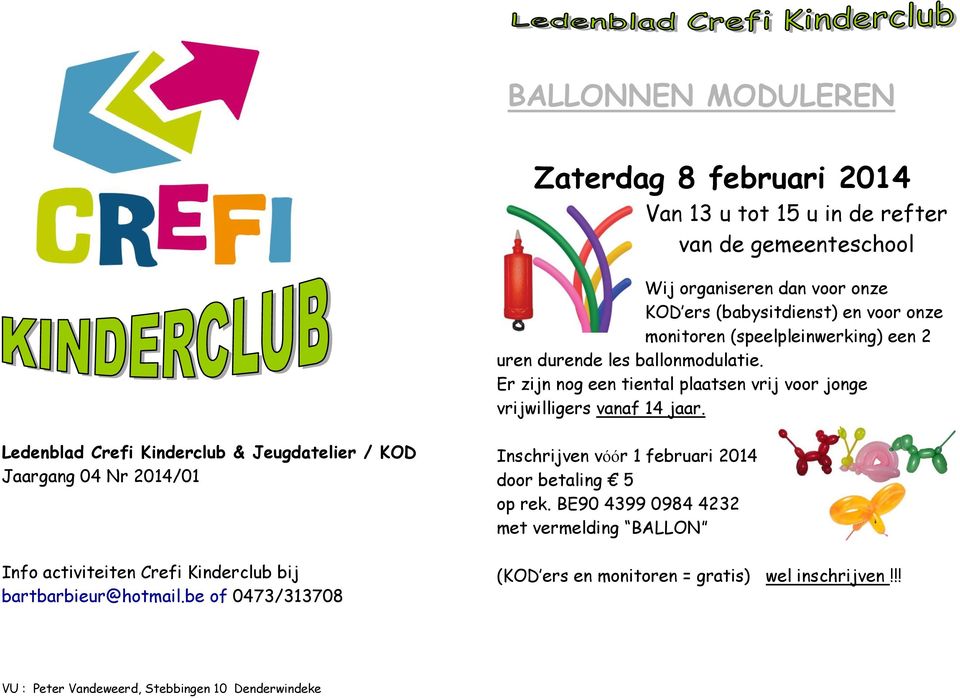 Ledenblad Crefi Kinderclub & Jeugdatelier / KOD Jaargang 04 Nr 2014/01 Inschrijven vόόr 1 februari 2014 door betaling 5 op rek.